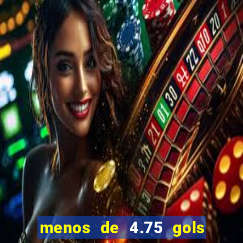 menos de 4.75 gols o que significa